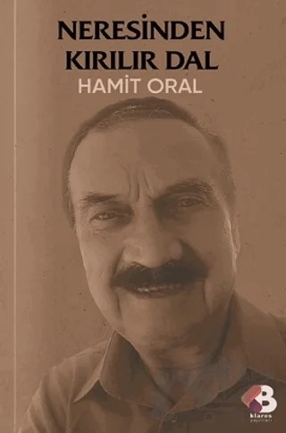 Neresinden Kırılır Dal – Hamit Oral – Klaros Yayınları kitap kapağı