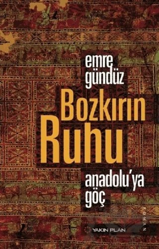 Bozkırın Ruhu – Emre Gündüz – Yakın Plan Yayınları kitap kapağı