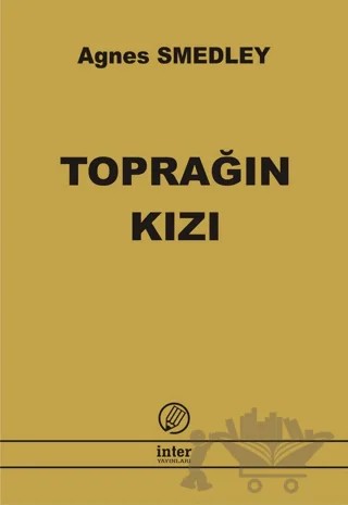 Toprağın Kızı – Agnes Smedley – İnter Yayınları kitap kapağı