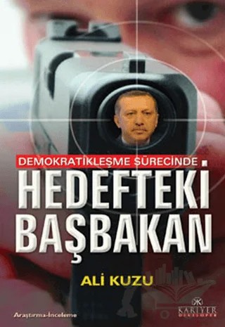 Demokratikleşme Sürecinde Hedefteki Başbakan – Ali Kuzu – Kariyer Yayınları kitap kapağı