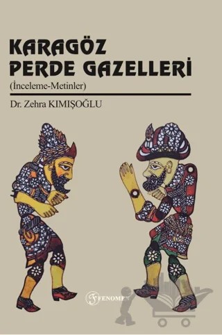 Karagöz Perde Gazelleri – Zehra Kımışoğlu – Fenomen Yayıncılık kitap kapağı