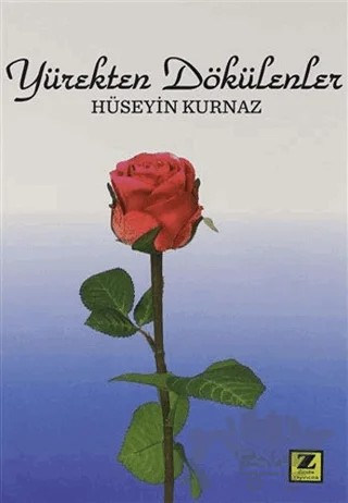 Yürekten Dökülenler – Hüseyin Kurnaz – Zinde Yayıncılık kitap kapağı