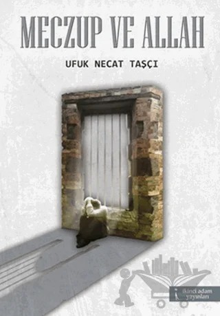 Meczup ve Allah – Ufuk Necat Taşçı – İkinci Adam Yayınları kitap kapağı