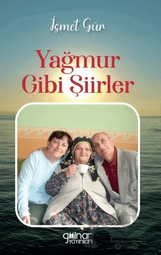 Yağmur Gibi Şiirler – İsmet Gür – Gülnar Yayınları kitap kapağı