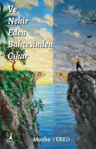 Ve Nehir Eden Bahçesinden Çıkar – Moshe Vered – Alter Yayıncılık kitap kapağı