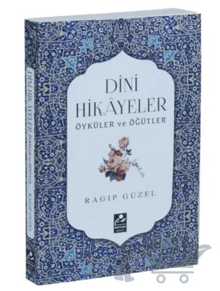 Dini Hikayeler Öyküler ve Öğütler – Ragıp Güzel – Mercan Kitap kitap kapağı