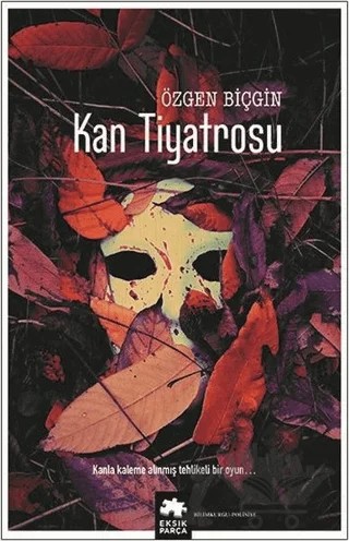 Kan Tiyatrosu – Özgen Biçgin – Eksik Parça Yayınları kitap kapağı
