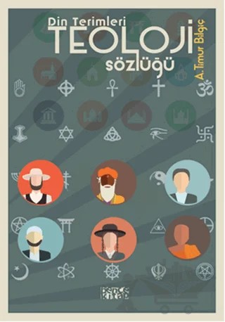 Din Terimleri Teoloji Sözlüğü – A. Timur Bilgiç – Bencekitap kitap kapağı