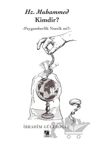 Hz. Muhammed Kimdir? – İbrahim Güleroğlu – Çıra Yayınları kitap kapağı