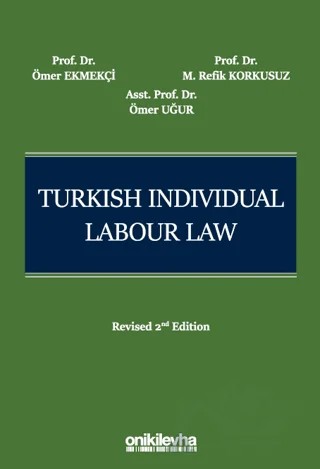 Turkish Individual Labour Law – Ömer Ekmekçi, M. Refik Korkusuz, Ömer Uğur – On İki Levha Yayınları kitap kapağı