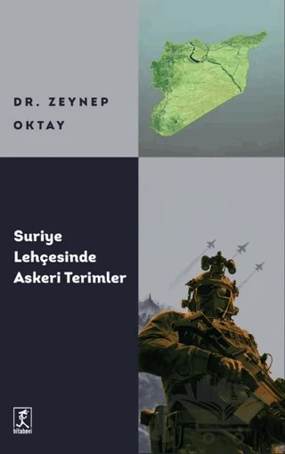 Suriye Lehçesinde Askeri Terimler – Zeynep Oktay – Hitabevi Yayınları kitap kapağı