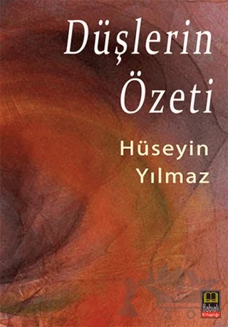 Düşlerin Özeti – Hüseyin Yılmaz – Babıali Kitaplığı kitap kapağı