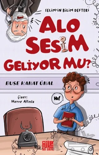 Alo Sesim Geliyor mu? / Selim’in Bilim Defteri – Buse Kanat Ünal – Aile Yayınları kitap kapağı
