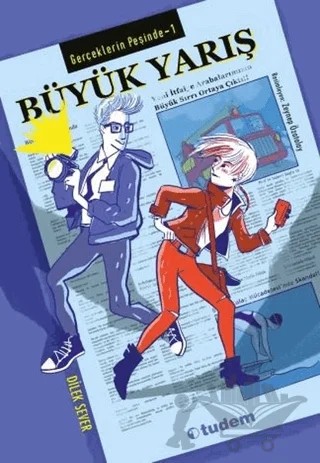 Gerçeklerin Peşinde 1 - Büyük Yarış – Dilek Sever – Tudem Yayınları kitap kapağı