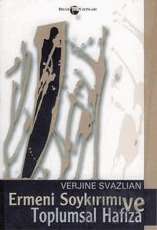 Ermeni Soykırımı ve Toplumsal Hafıza – Verjine Svazlian – Belge Yayınları kitap kapağı