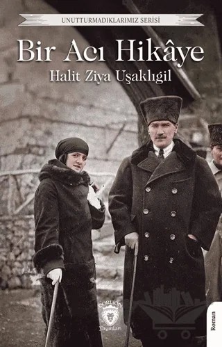 Bir Acı Hikaye – Halit Ziya Uşaklıgil – Dorlion Yayınları kitap kapağı
