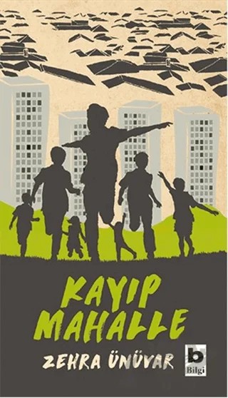 Kayıp Mahalle – Zehra Ünüvar – Bilgi Yayınevi kitap kapağı