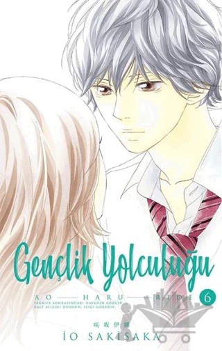 Gençlik Yolculuğu 6. Cilt – İo Sakisaka – Gerekli Şeyler Yayıncılık kitap kapağı
