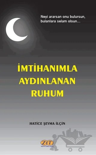 İmtihanımla Aydınlanan Ruhum – Hatice Şeyma İlçin – Zet Yayınları kitap kapağı