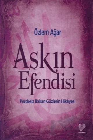 Aşkın Efendisi – Özlem Ağar – Çağrı Yayınları kitap kapağı