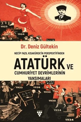 Necip Fazıl Kısakürek'in Perspektifinden Atatürk ve Cumhuriyet Devrimlerinin Yansımaları – Deniz Gültekin – Urzeni Yayıncılık kitap kapağı