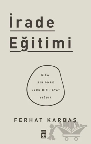 İrade Eğitimi – Ferhat Kardaş – Timaş Yayınları kitap kapağı