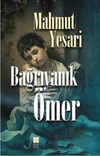 Bağrıyanık Ömer – Mahmut Yesari – Bilge Kültür Sanat kitap kapağı