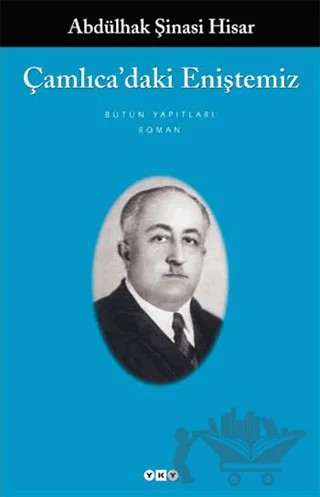 Çamlıca’daki Eniştemiz – Abdülhak Şinasi Hisar – Yapı Kredi Yayınları kitap kapağı