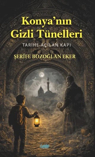 Konya’nın Gizli Tünelleri – Şerife Bozoğlan Eker – Çimke Yayınevi kitap kapağı