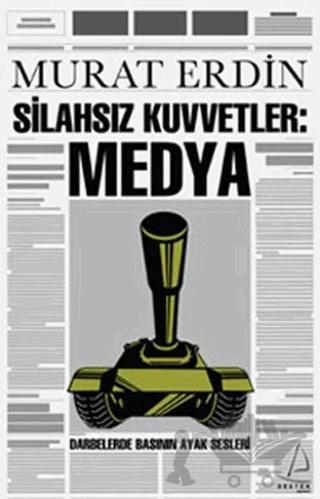 Silahsız Kuvvetler: Medya – Murat Erdin – Destek Yayınları kitap kapağı