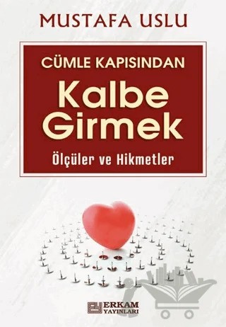Cümle Kapısından Kalbe Girmek (Ölçüler ve Hikmetler) – Mustafa Uslu – Erkam Yayınları kitap kapağı