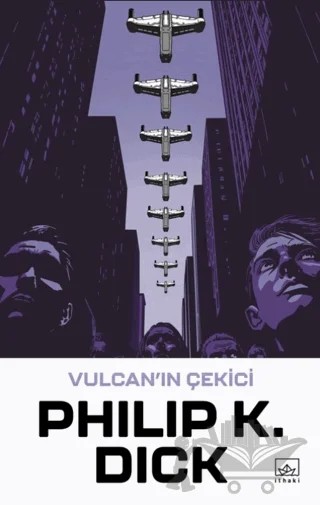 Vulcan’ın Çekici – Philip K. Dick – İthaki Yayınları kitap kapağı