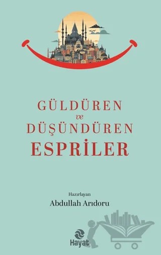 Güldüren ve Düşündüren Espriler – Abdullah Arıdoru – Hayat Yayınları kitap kapağı