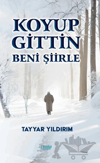 Koyup Gittin Beni Şiirle – Tayyar Yıldırım – Çimke Yayınevi kitap kapağı