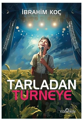 Tarladan Turneye – İbrahim Köç – Yediveren Yayınları kitap kapağı