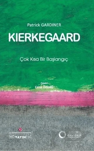 Kierkegaard: Çok Kısa Bir Başlangıç – Patrick Gardiner – İstanbul Kültür Üniversitesi - İKÜ Yayınevi kitap kapağı