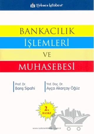 Bankacılık İşlemleri ve Muhasebesi – Barış Sipahi – Türkmen Kitabevi kitap kapağı