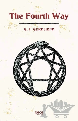 The Fourth Way – G. I. Gurdjieff – Gece Kitaplığı kitap kapağı