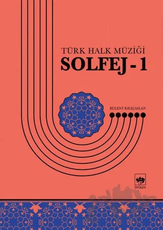 Solfej 1 - Türk Halk Müziği – Bülent Kılıçaslan – Ötüken Neşriyat kitap kapağı