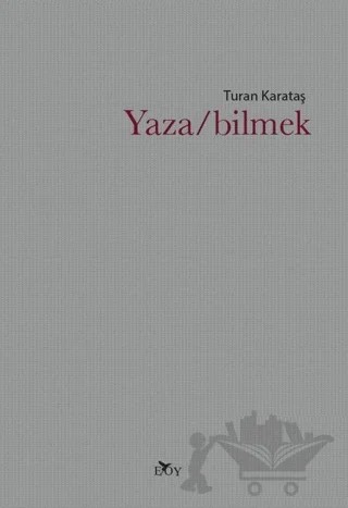 Yaza/bilmek – Turan Karataş – Edebiyat Ortamı Yayınları kitap kapağı