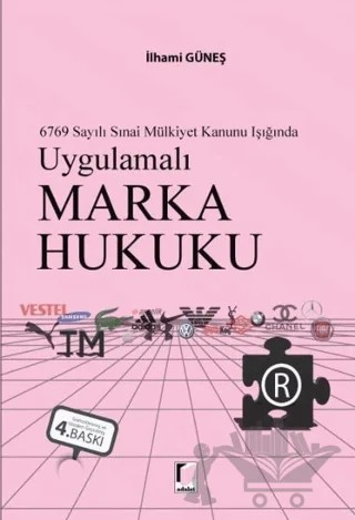 Uygulamalı Marka Hukuku – İlhami Güneş – Adalet Yayınevi kitap kapağı