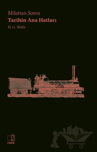Milattan Sonra Tarihin Ana Hatları – H. G. Wells – Retorik kitap kapağı