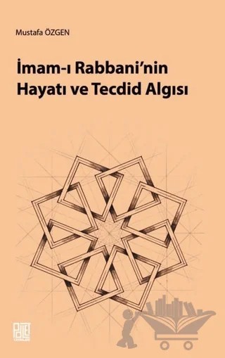 İmam-ı Rabbani'nin Hayatı ve Tecdid Algısı – Mustafa Özgen – Palet Yayınları kitap kapağı