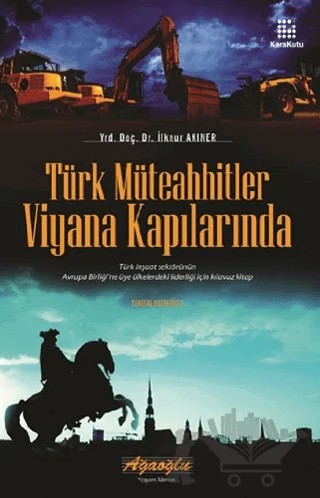 Türk Müteahhitler Viyana Kapılarında – İlknur Akıner – Karakutu Yayınları kitap kapağı