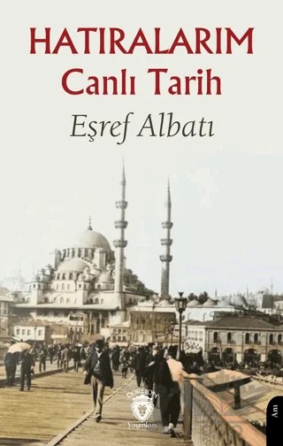 Hatıralarım Canlı Tarih – Eşref Albatı – Dorlion Yayınları kitap kapağı