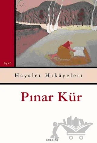 Hayalet Hikayeleri – Pınar Kür – Everest Yayınları kitap kapağı