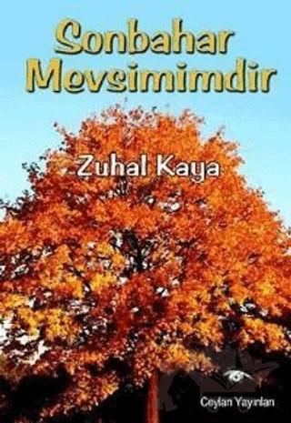 Sonbahar Mevsimimdir – Zuhal Kaya – Ceylan Yayınları kitap kapağı