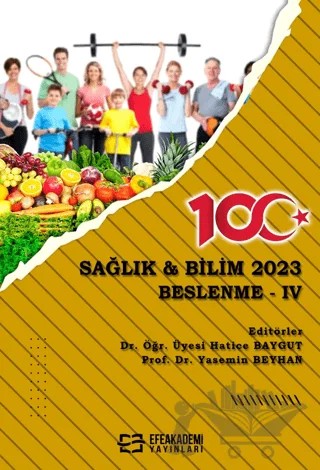 Sağlık & Bilim 2023 Beslenme- IV – Yasemin Beyhan, Hatice Baygut – Efe Akademi Yayınları kitap kapağı