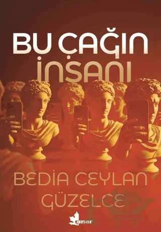 Bu Çağın İnsanı – Bedia Ceylan Güzelce – Çınar Yayınları kitap kapağı