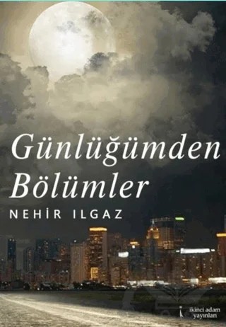 Günlüğümden Bölümler – Nehir Ilgaz – İkinci Adam Yayınları kitap kapağı